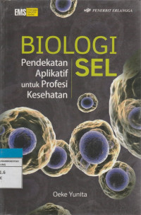 BIOLOGI SEL Pendekatan Aplikatif untuk Profesi Kesehatan