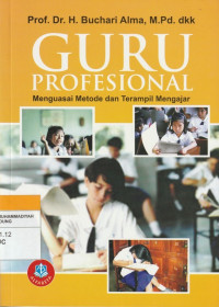 GURU PROFESIONAL : Menguasai Metode dan Terampil Mengajar