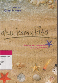aku, kamu, kita : Akhirnya aku menemukanmu  di ujung penantianku
