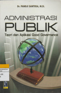 Image of ADMINISTRASI PUBLIK rnTeori Dan Aplikasi Good Governance