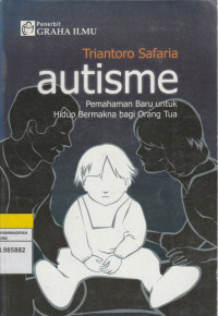 Image of AUTISME Pemahaman Baru untuk Hidup Bermakna bagi Orang Tua