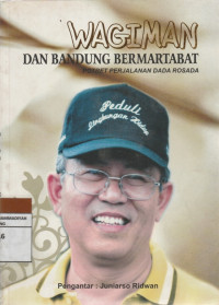 Image of WAGIMAN DAN BANDUNG BERMARTABAT POTRET PERJALANAN DADA ROSADA