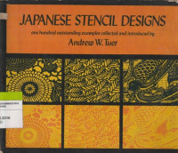 Image of JAPANESE STENCIL DESIGNS : one hundred outstanding examples collected and introduced by Andrew W. Tuer