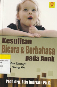 Image of Kesulitan Bicara & Berbahasa pada Anak : Terapi dan Strategi Orang Tua