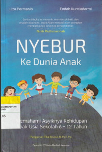 Image of NYEBUR Ke Dunia Anak : Memahami Asyiknya Kehidupan Anak Usia Sekolah 6-12 Tahun