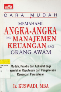 Image of CARA MUDAH MEMAHAMI ANGKA-ANGKA DAN MANAJEMEN KEUANGAN BAGI ORANG AWAM