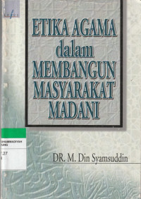 Image of ETIKA AGAMA dalam MEMBANGUN MASYARAKAT MADANI