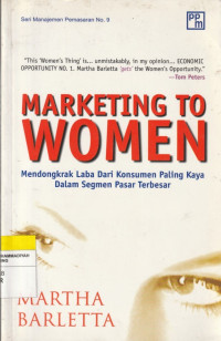 Image of MARKETING TO WOMEN Mendongak Laba Dari Konsumen Paling Kaya Dalam Segmen Pasar Terbesar