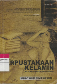 Image of PERPUSTAKAAN KELAMIN : Buku Dan Kelamin Dalam Pertaruhan