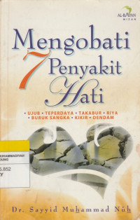Image of Mengobati 7 Penyakit Hati : UJUB TERPEDAYA TAKABUR RIYA BURUK SANGKA KIKIR DENDAM
