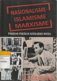 Image of NASIONALISME ISLAMISME MARXISME PIKIRAN - PIKIRAN SOEKARNO MUDA